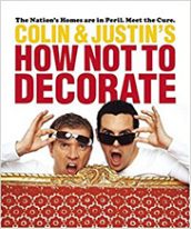 Colin and Justin's How Not To Decorate Book Cover