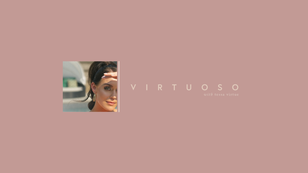 New Podcast: Tessa Virtue's VIRTUOSO